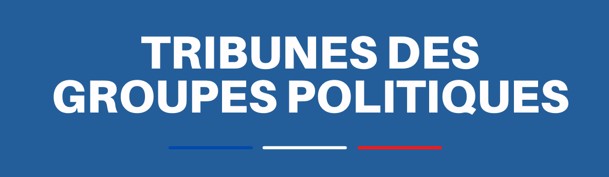 Tribunes des groupes politiques - octobre novembre 2022