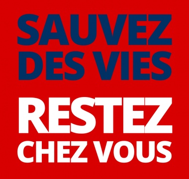 Sauvez des vies, restez chez vous