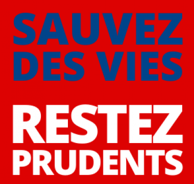 Sauvez des vies, restez prudents